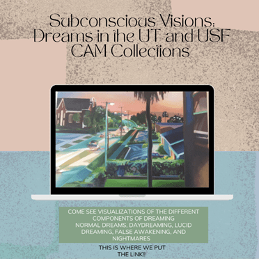 Subconscious Visions: Dreams of the UT and USF CAM&nbsp;Collections